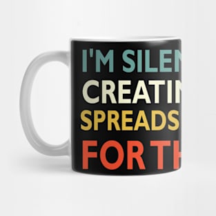 I'm Silently Creating A Spreadsheet For That Mug